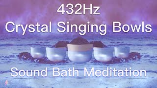 432Hz Crystal Singing Bowls Sound Bath  Relaxing Waves  Deep Healing Meditation Music [upl. by Ohaus100]