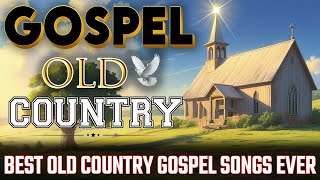 Best Old Country Gospel Songs Ever  with Lyrics🙏Timeless Gospel Classics [upl. by Aramas]