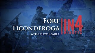 Fort Ticonderoga The Revolutionary War in Four Minutes [upl. by Okime873]