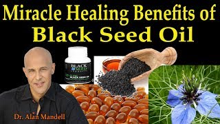 30 Miracle Healing Benefits of Black Seed Oil  Dr Alan Mandell DC [upl. by Leval]