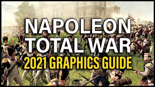 MAKE NAPOLEON TOTAL WAR LOOK AMAZING 2021 GRAPHICS GUIDE [upl. by Gussman]