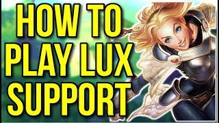 InDepth Lux Champion Guide  How to Play Lux Support  League of Legends [upl. by Nive369]