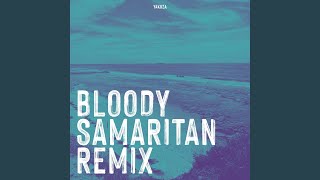 Bloody Samaritan  Remix [upl. by Riamu]