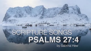 Psalms 274 Scripture Songs  Sabrina Hew [upl. by Etteyniv]