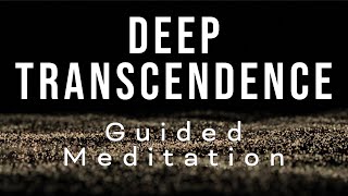 DEEP TRANSCENDENCE  Guided meditation for awakening and transcendental consciousness [upl. by Reeba]