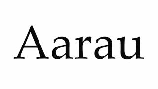 How to Pronounce Aarau [upl. by Eislek]