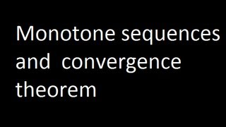 Monotone sequences and convergence theorem [upl. by Llevel]