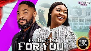 FOR BETTER FOR YOU Doris Ifeka John Ekanem  Brand New 2025 Nigerian Movie [upl. by Andromede]