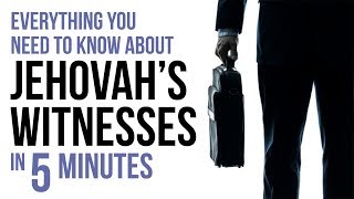 Everything You Need to Know About Jehovahs Witnesses in 5 Minutes [upl. by Suivat]