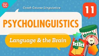 Psycholinguistics Crash Course Linguistics 11 [upl. by Omura]