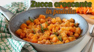 ZUCCA CROCCANTE IN PADELLA [upl. by Abehsat884]