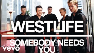 Westlife  Somebody Needs You Official Audio [upl. by Yelbmik854]