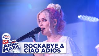 AnneMarie  Rockabye amp Ciao Adios  Live At Capital Up Close  Capital [upl. by Ahsyt33]