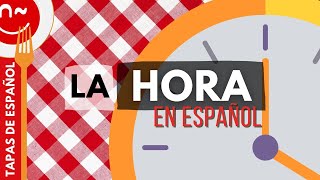 La hora en español  Telling Time in Spanish [upl. by Imis817]