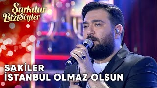 İstanbul Olmaz Olsun  Sakiler  Şarkılar Bizi Söyler  Performans [upl. by Yllop365]