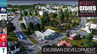 Exurban Development  5B1C S2 EP50  Cities Skylines Multiplayer [upl. by Ellehctim]