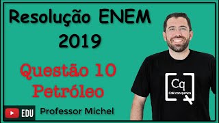 ENEM 2019  Questão 10  Petróleo [upl. by Ateuqal]