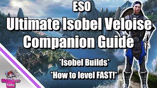 ESO Ultimate Isobel Veloise Companion Guide  How to Unlock Her  Isobel Builds [upl. by Ecidnac]