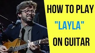 How to Play Layla Unplugged on Guitar [upl. by Ahsyen597]