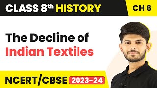 The Decline of Indian Textiles  Weavers Iron Smelters and Factory Owners  Class 8 History [upl. by Onairelav]