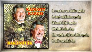 Kadlott Karcsi  Bakanóták teljes album [upl. by Ahsiekel]