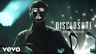 Disclosure  White Noise Vevo LIFT Live [upl. by Bottali]