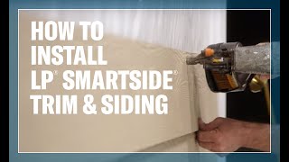 How To Install LP® SmartSide® Trim amp Siding Products [upl. by Florencia]