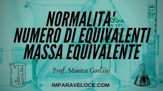 NORMALITA NUMERO DI EQUIVALENTI E MASSA EQUIVALENTE [upl. by Charbonnier]