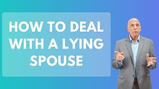 How To Deal With A Lying Spouse  Paul Friedman [upl. by Elle367]