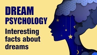 14 Interesting Psychological Facts About Dreams [upl. by Ttenyl]