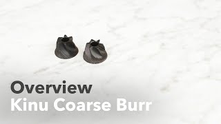 Video Overview  Kinu Coarse Burr [upl. by Ellswerth]