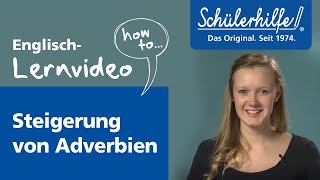 Steigerung der englischen Adverbien 🎓 Schülerhilfe Lernvideo Englisch [upl. by Salazar]