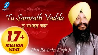 Tu Samrath Vadda  Bhai Ravinder Singh Ji  Shabad Gurbani Shabad Kirtan Live  Latest Shabads [upl. by Airom]