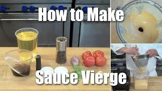 Sauce Vierge  An Emulsified Tomato Sauce [upl. by Ellenoj229]