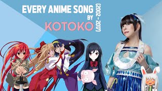 Every Anime Song by KOTOKO 20022017 [upl. by Eimmac203]