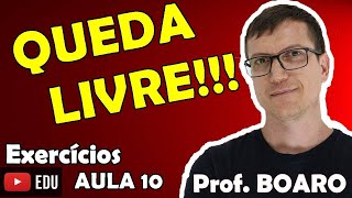 QUEDA LIVRE CINEMATICA EXERCICIOS Prof Boaro AULA 10 [upl. by Nnaegroeg]