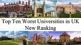 Top Ten WORST UNIVERSITIES in UK New Ranking  UK WORST UNIVERSITY RANKING [upl. by Piotr967]