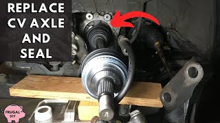 How to Replace CV Axle and CV Axle Seal Output Shaft Seal [upl. by Ateekal]