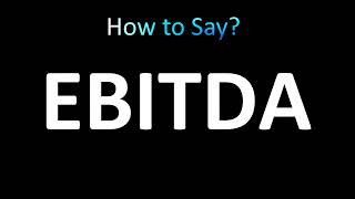 How to Pronounce EBITDA correctly [upl. by Annetta]