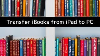 How to Transfer iBooks and EPUBs Between iPad and Windows PC [upl. by Tepper654]