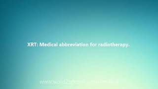 XRT  Medical Definition and Pronunciation [upl. by Gnouhp734]