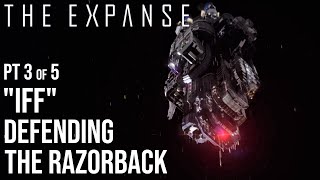 The Expanse  quotIFFquot Defending The Razorback 35 [upl. by Ayoj]