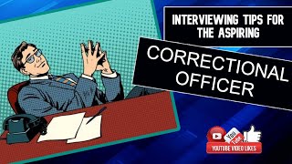 Interview TIPS for the aspiring CORRECTIONAL OFFICER [upl. by Utir]