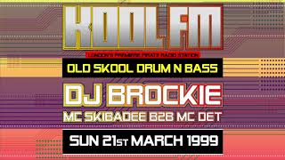 MC Skibadee amp MC Det with DJ Brockie  Old Skool Drum amp Bass 1999  Kool FM 945 London Pirate Radio [upl. by Fradin]