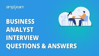 Business Analyst Interview Questions amp Answers  Business Analyst Training For BeginnersSimplilearn [upl. by Blum889]