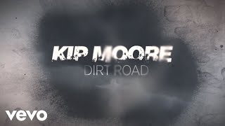 Kip Moore  Dirt Road Official Lyric Video [upl. by Lemaceon]