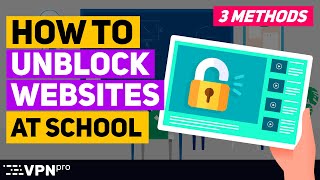 How to UNBLOCK websites at school  3 EASY ways how to do it [upl. by Nosloc]