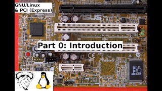 GNULinux amp PCI Express Part 0  Introduction [upl. by Yokum]