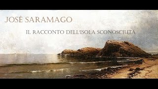 José Saramago  Il racconto dellisola sconosciuta AUDIOLIBRO [upl. by Natalee627]