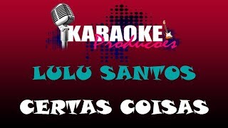 LULU SANTOS  CERTAS COISAS  KARAOKE [upl. by Haley328]